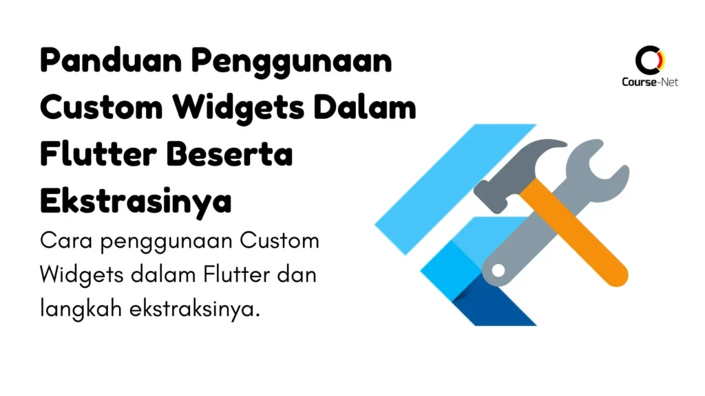 Panduan Penggunaan Custom Widgets Dalam Flutter Beserta Ekstrasinya