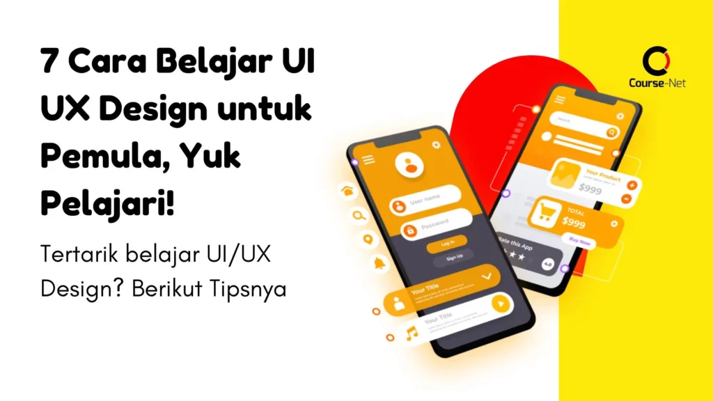 7 Cara Belajar UI UX Design untuk Pemula, Yuk Pelajari!