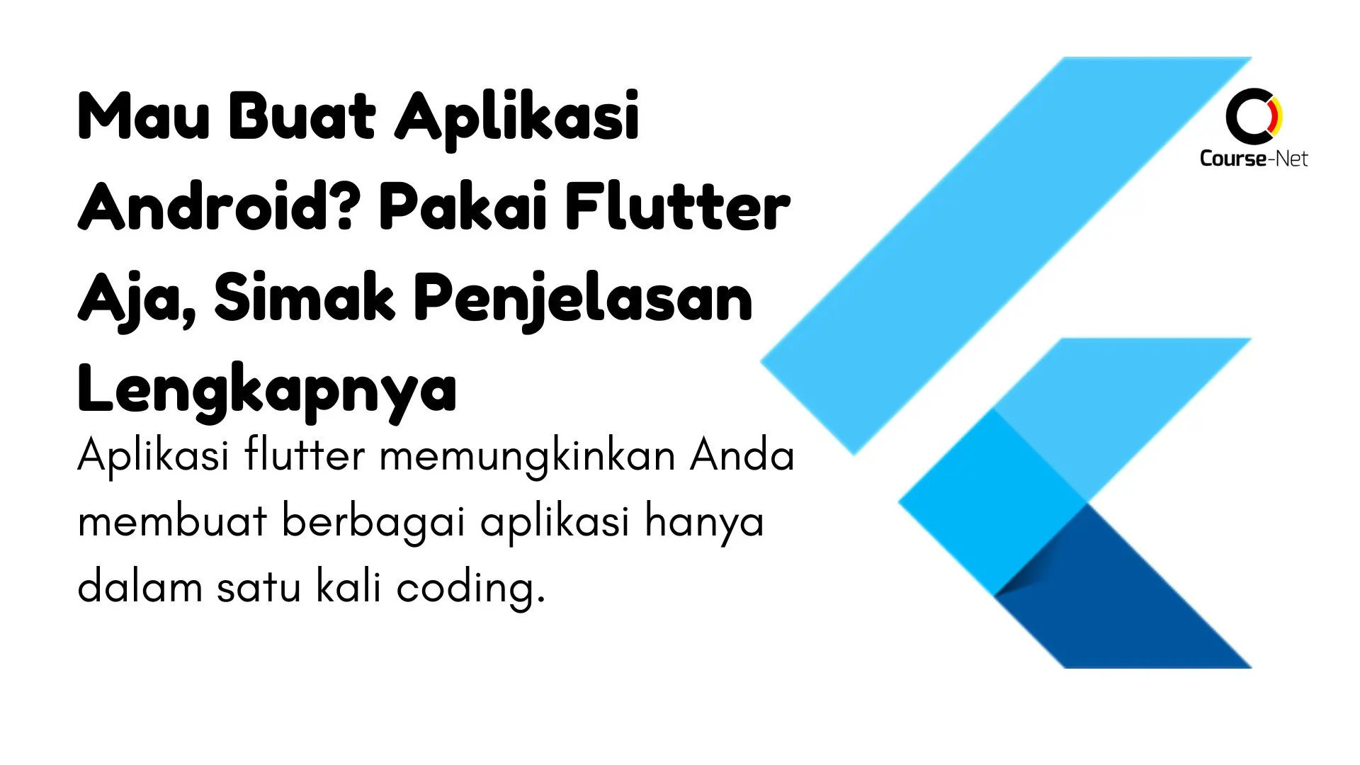 Mau Buat Aplikasi Android? Pakai Flutter Aja, Simak Penjelasan Lengkapnya