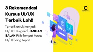 3 Rekomendasi Kursus UI/UX Terbaik Bagi Calon UI/UX Desainer