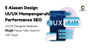 5 Alasan Design UI/UX Mempengaruhi Performance SEO