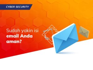 Sudah Yakin isi email Anda aman?