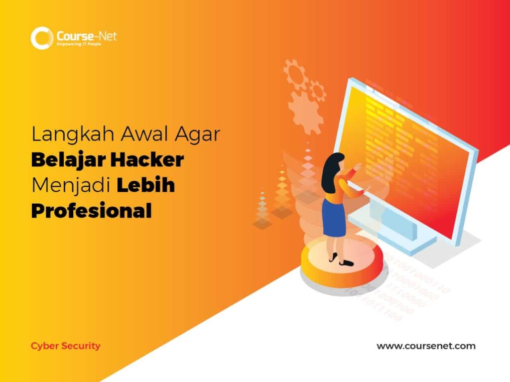Langkah Awal Belajar Hacker untuk Menjadi Profesional
