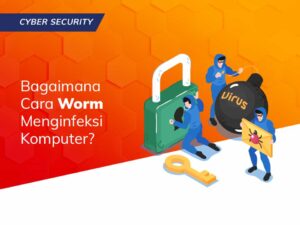 Bagaimana Cara Worm Menginfeksi Komputer?