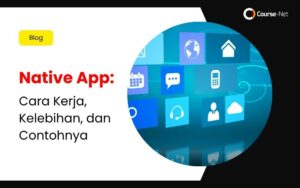 Native App: Cara Kerja, Kelebihan, dan Contohnya