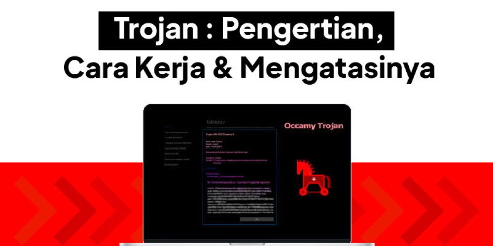 Apa Itu Trojan: Arti, Cara Kerja dan Cara Mengatasinya